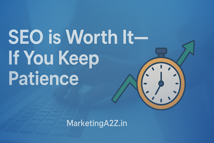 SEO is Worth It—If You Keep Patience