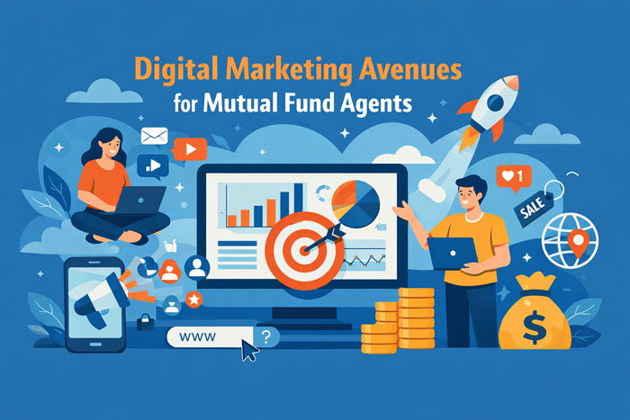 7 Digital Marketing Avenues for Mutual Fund Agents