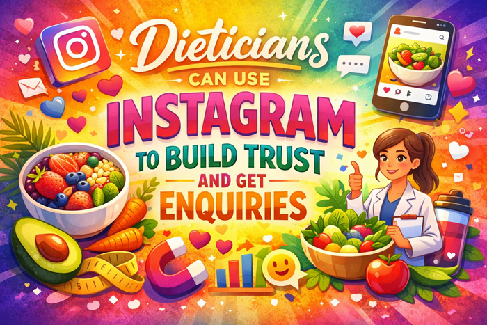 How dieticians can use Instagram to build trust and get enquiries?